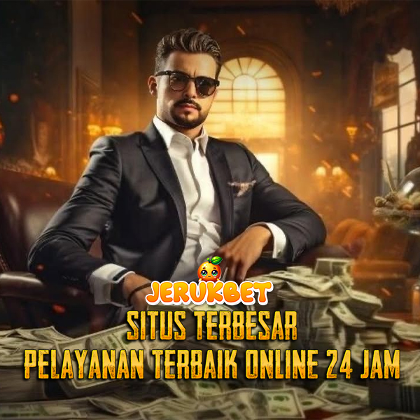 JERUKBET: Situs Terbesar Dengan Pelayanan Terbaik Online 24 jam